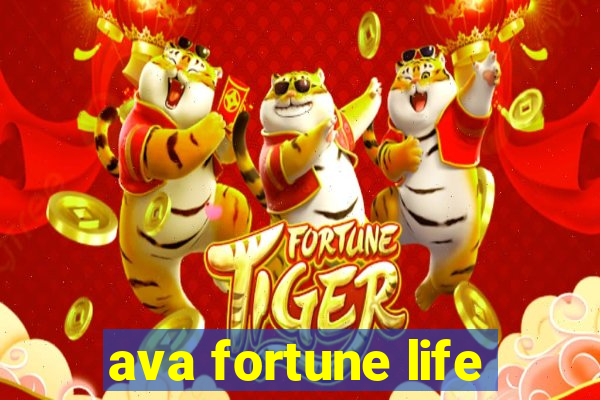 ava fortune life